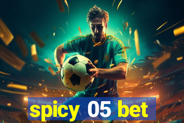 spicy 05 bet